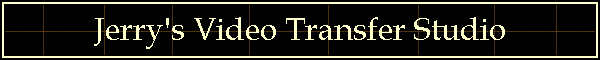 Jerry's Video Transfer Studio